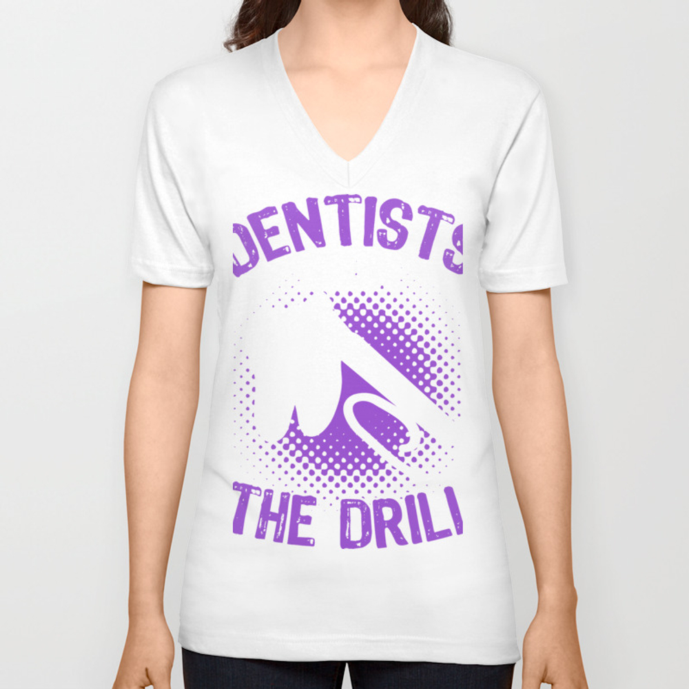 Dentists Know The Drill Export 04 (2) Unisex V-Neck T-shirt by green_cow