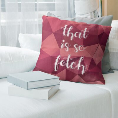 That Is So Fetch Art Linen Pillow Cover East Urban Home Size: 20